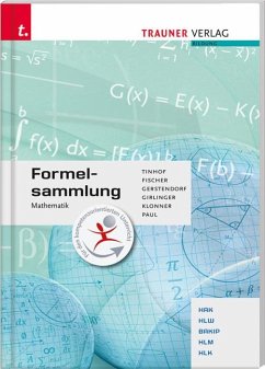 Formelsammlung Mathematik - Fischer, Wolfgang; Gerstendorf, Kathrin; Girlinger, Helmut; Klonner, Theresia; Paul, Markus; Tinhof, Friedrich