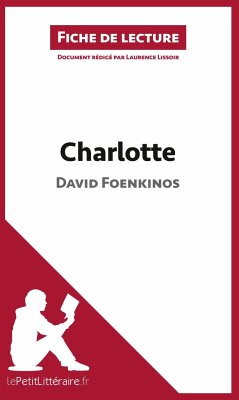 Charlotte de David Foenkinos (Fiche de lecture) - Lepetitlitteraire; Laurence Lissoir