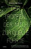 Der Tropfen, der mich zur Quelle führte