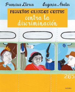 Pequeños grandes gestos contra la discriminación - Llorca Zabala, Francisco