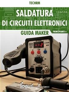 Saldatura di circuiti elettronici (eBook, ePUB) - Techrm
