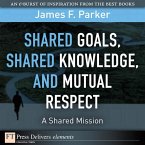 Shared Goals, Shared Knowledge, and Mutual Respect = A Shared Mission (eBook, ePUB)