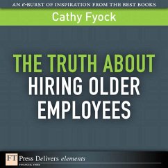 Truth About Hiring Older Employees, The (eBook, ePUB) - Fyock, Cathy