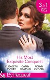 His Most Exquisite Conquest: A Delicious Deception / The Girl He'd Overlooked / Stepping out of the Shadows (Mills & Boon By Request) (eBook, ePUB)