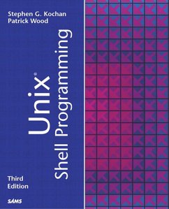 Unix Shell Programming (eBook, PDF) - Kochan, Stephen G.; Wood, Patrick