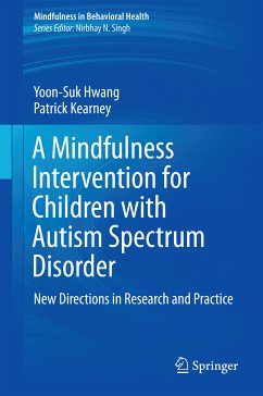 A Mindfulness Intervention for Children with Autism Spectrum Disorders (eBook, PDF) - Hwang, Yoon-Suk; Kearney, Patrick