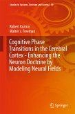 Cognitive Phase Transitions in the Cerebral Cortex - Enhancing the Neuron Doctrine by Modeling Neural Fields (eBook, PDF)