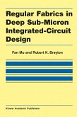 Regular Fabrics in Deep Sub-Micron Integrated-Circuit Design (eBook, PDF)