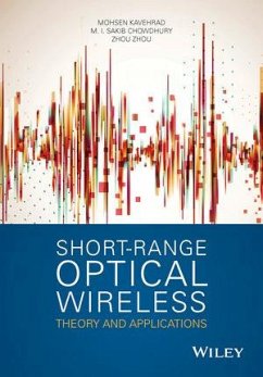 Short-Range Optical Wireless (eBook, ePUB) - Kavehrad, Mohsen; Chowdhury, M. I. Sakib; Zhou, Zhou