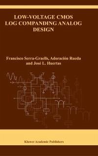 Low-Voltage CMOS Log Companding Analog Design (eBook, PDF) - Serra-Graells, Francisco; Rueda, Adoración; Huertas, José L.