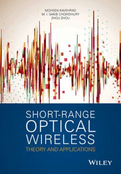 Short-Range Optical Wireless (eBook, PDF) - Kavehrad, Mohsen; Chowdhury, M. I. Sakib; Zhou, Zhou