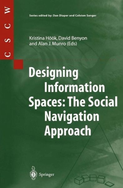 Designing Information Spaces: The Social Navigation Approach (eBook, PDF) Designing Information Spaces: The Social Navigation Approach (eBook, PDF)