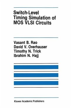 Switch-Level Timing Simulation of MOS VLSI Circuits (eBook, PDF) - Rao, Vasant B.; Overhauser, David V.; Trick, Timothy N.; Hajj, Ibrahim N.