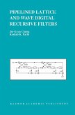 Pipelined Lattice and Wave Digital Recursive Filters (eBook, PDF)