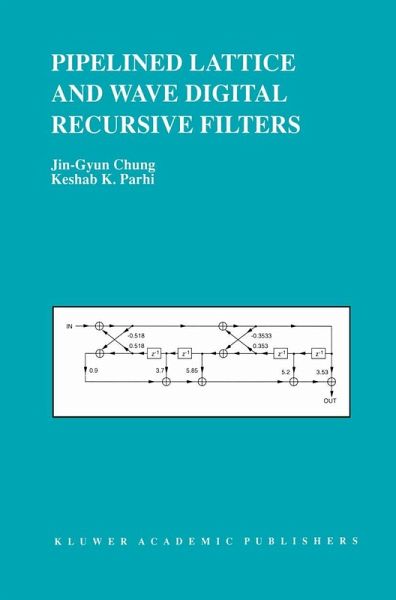 Pipelined Lattice and Wave Digital Recursive Filters (eBook, PDF) Pipelined Lattice and Wave Digital Recursive Filters (eBook, PDF)