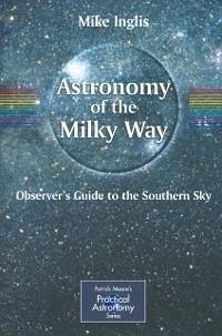 Astronomy of the Milky Way (eBook, PDF) - Inglis, Mike