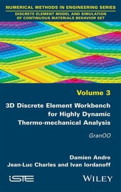 3D Discrete Element Workbench for Highly Dynamic Thermo-mechanical Analysis (eBook, ePUB) - Andre, Damien; Charles, Jean-Luc; Iordanoff, Ivan