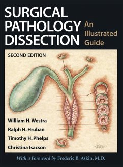 Surgical Pathology Dissection (eBook, PDF) - Westra, William H.; Hruban, Ralph H.; Phelps, Timothy H.; Isacson, Christina