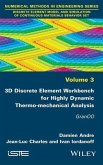 3D Discrete Element Workbench for Highly Dynamic Thermo-mechanical Analysis (eBook, PDF) 3D Discrete Element Workbench for Highly Dynamic Thermo-mechanical Analysis (eBook, PDF)