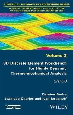 3D Discrete Element Workbench for Highly Dynamic Thermo-mechanical Analysis (eBook, PDF) - Andre, Damien; Charles, Jean-Luc; Iordanoff, Ivan