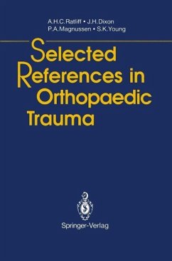Selected References in Orthopaedic Trauma (eBook, PDF) - Ratliff, Anthony H. C.; Dixon, John H.; Magnussen, Peter A.; Young, S. K.