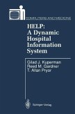 HELP: A Dynamic Hospital Information System (eBook, PDF) HELP: A Dynamic Hospital Information System (eBook, PDF)