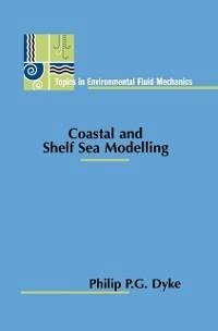 Coastal and Shelf Sea Modelling (eBook, PDF) - Dyke, Philip P. G.