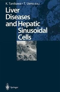 Liver Diseases and Hepatic Sinusoidal Cells (eBook, PDF)