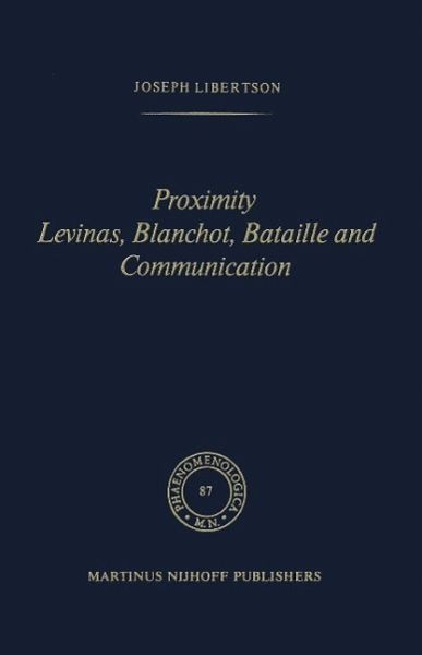 Proximity Levinas, Blanchot, Bataille and Communication (eBook, PDF)