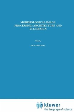 Morphological Image Processing: Architecture and VLSI design (eBook, PDF) - Jonker, P. P.