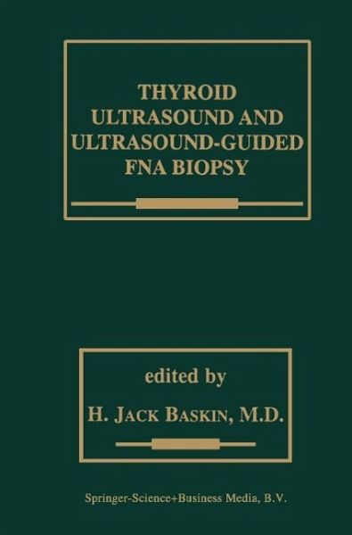 Thyroid Ultrasound and Ultrasound-Guided FNA Biopsy (eBook, PDF) Thyroid Ultrasound and Ultrasound-Guided FNA Biopsy (eBook, PDF)