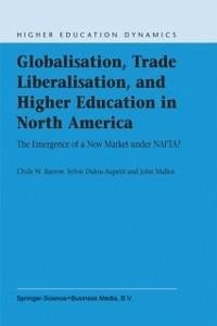 Globalisation, Trade Liberalisation, and Higher Education in North America (eBook, PDF) - Barrow, C. W.; Didou-Aupetit, S.; Mallea, J.