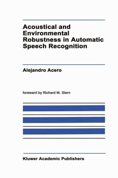 Acoustical and Environmental Robustness in Automatic Speech Recognition (eBook, PDF) - Acero, A.