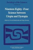 Nineteen Eighty-Four: Science Between Utopia and Dystopia (eBook, PDF)