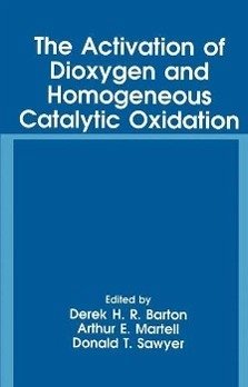 The Activation of Dioxygen and Homogeneous Catalytic Oxidation (eBook, PDF)