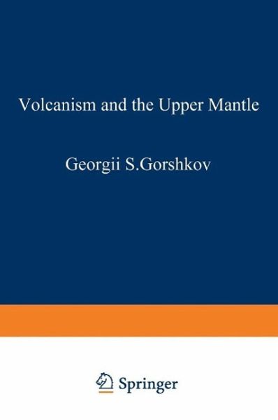Volcanism and the Upper Mantle (eBook, PDF) Volcanism and the Upper Mantle (eBook, PDF)