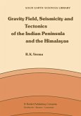 Gravity Field, Seismicity and Tectonics of the Indian Peninsula and the Himalayas (eBook, PDF)