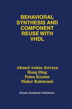 Behavioral Synthesis and Component Reuse with VHDL (eBook, PDF) - Jerraya, Ahmed Amine; Hong Ding; Kission, Polen; Rahmouni, Maher