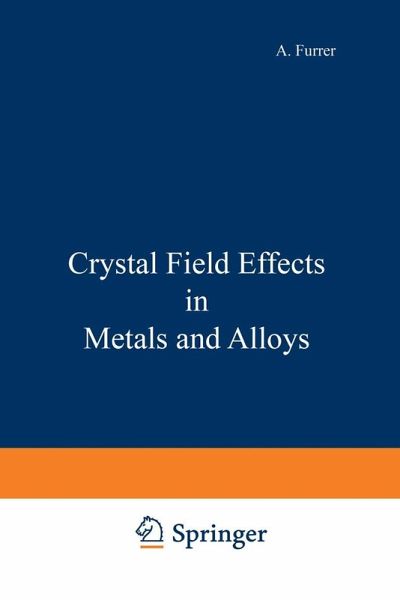 Crystal Field Effects in Metals and Alloys (eBook, PDF) Crystal Field Effects in Metals and Alloys (eBook, PDF)