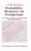 Probability Measures on Semigroups: Convolution Products, Random Walks and Random Matrices (eBook, PDF)