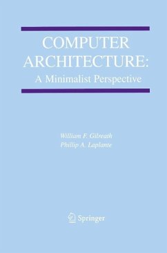 Computer Architecture: A Minimalist Perspective (eBook, PDF) - Gilreath, William F.; Laplante, Phillip A.
