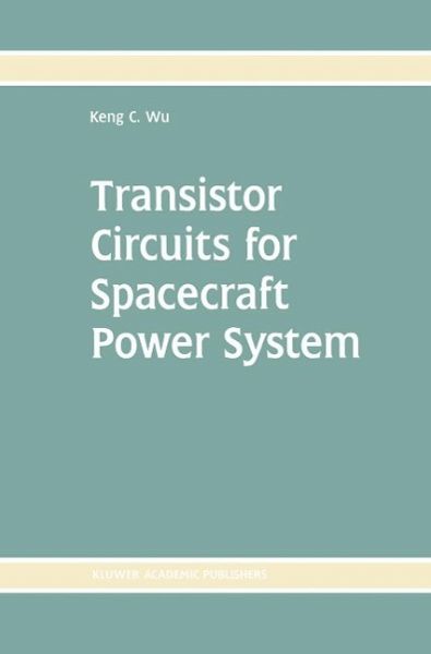 Transistor Circuits for Spacecraft Power System (eBook, PDF) Transistor Circuits for Spacecraft Power System (eBook, PDF)