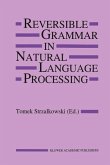 Reversible Grammar in Natural Language Processing (eBook, PDF) Reversible Grammar in Natural Language Processing (eBook, PDF)