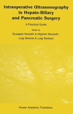 Intraoperative Ultrasonography in Hepato-Biliary and Pancreatic Surgery (eBook, PDF) Intraoperative Ultrasonography in Hepato-Biliary and Pancreatic Surgery (eBook, PDF)