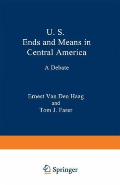 U. S. Ends and Means in Central America (eBook, PDF) - Haag, Ernest Van Den; Farer, Tom J.