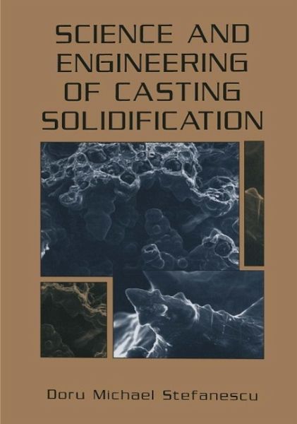 Science and Engineering of Casting Solidification (eBook, PDF) Science and Engineering of Casting Solidification (eBook, PDF)