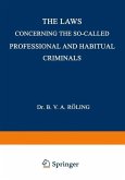 The Laws Concerning the So-Called Professional and Habitual Criminals (eBook, PDF)