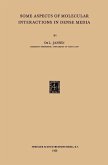 Some Aspects of Molecular Interactions in Dense Media (eBook, PDF)