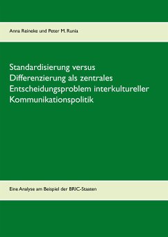 Standardisierung versus Differenzierung als zentrales Entscheidungsproblem interkultureller Kommunikationspolitik (eBook, ePUB) - Reineke, Anna; Runia, Peter M.