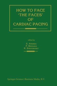 How to face 'the faces' of CARDIAC PACING (eBook, PDF) - Andries, Erik; Brugada, Pedro; Stroobandt, Roland